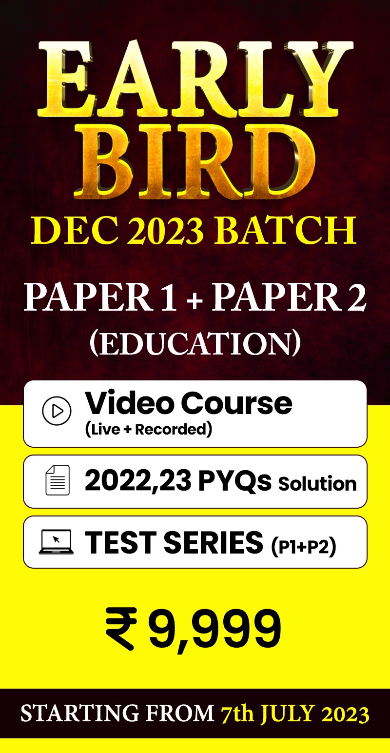 Early Bird Batch  Education (Paper 1 + Paper 2)