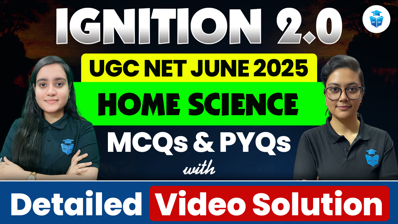 IGNITION 2.0 BATCH 2025 Home Science MCQs & PYQs with Detailed Video Solutions