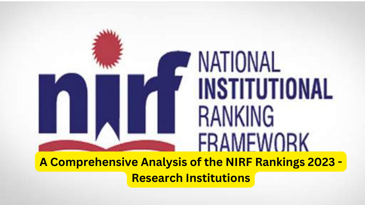 A Comprehensive Analysis of the NIRF Rankings 2023 Research Institutions