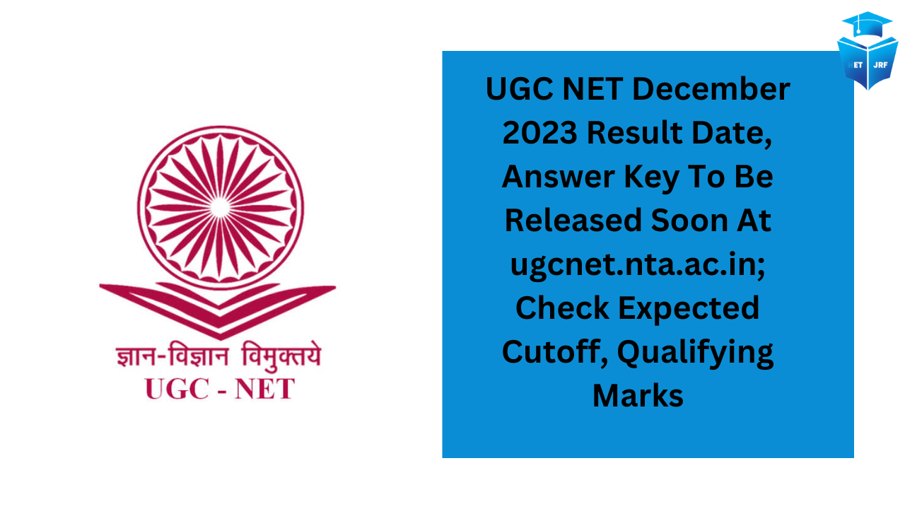 UGC NET December 2023 Result Date