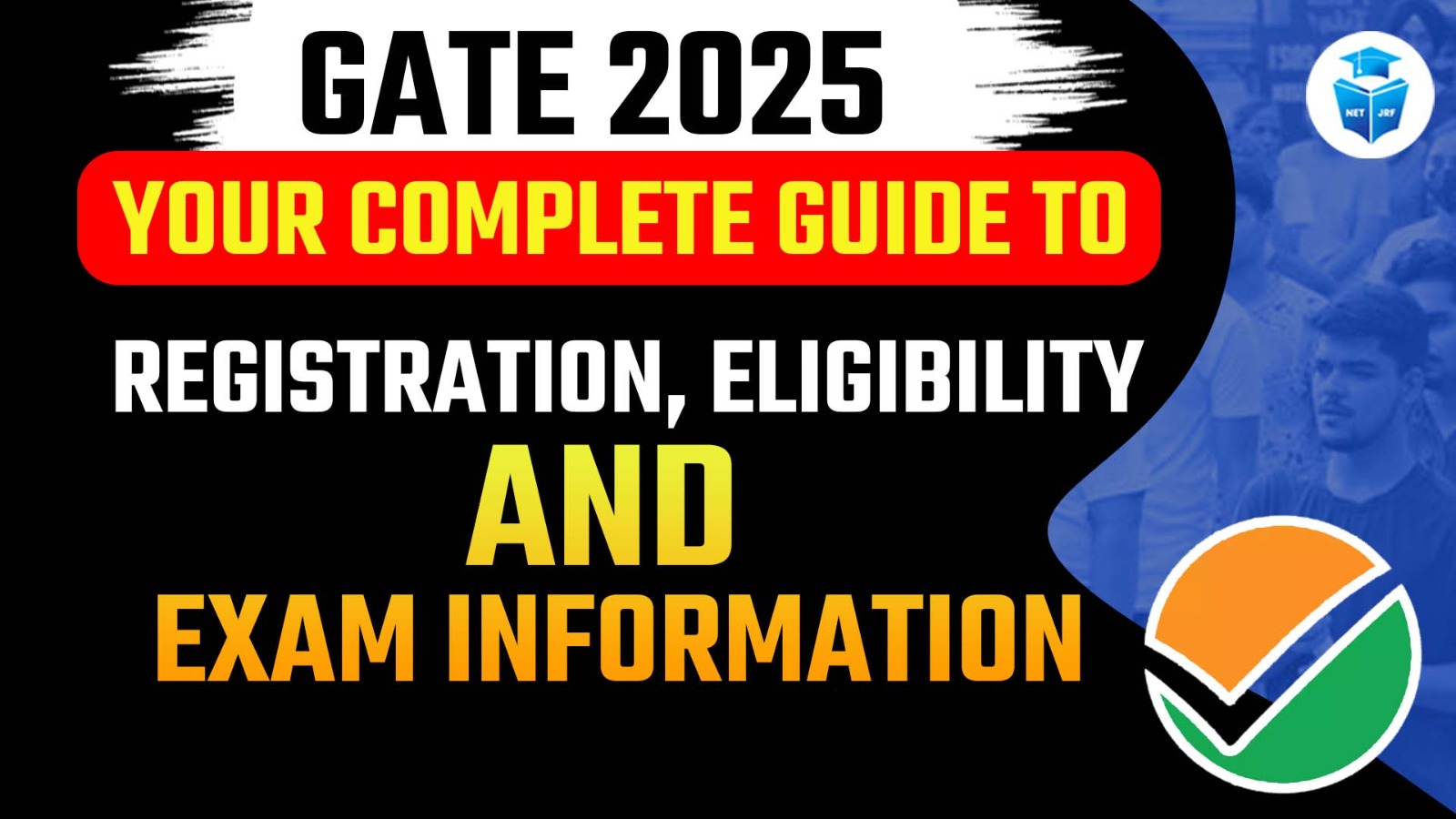 GATE 2025 Your Complete Guide to Registration, Eligibility, and Exam