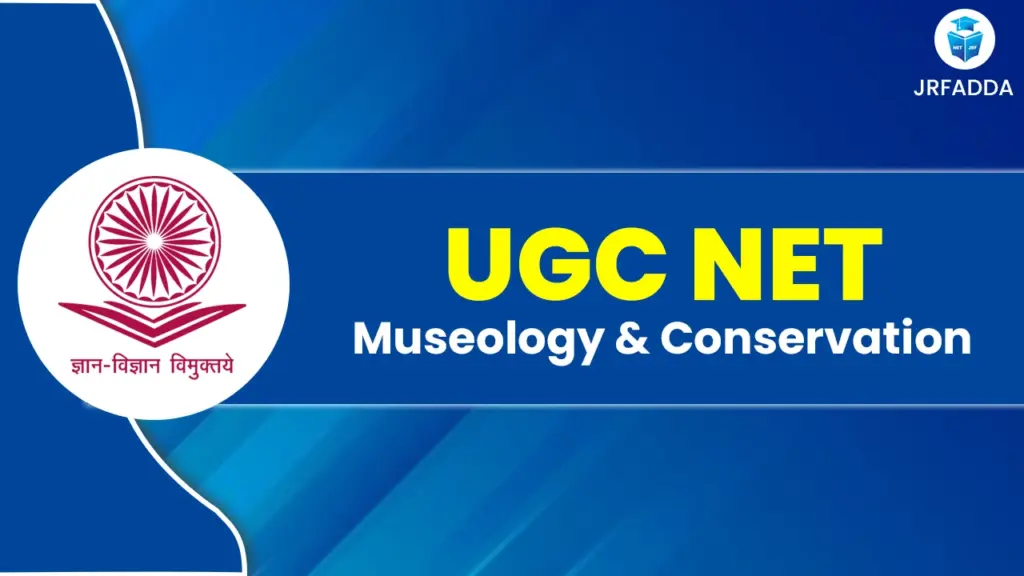 UGC NET Museology & Conservation