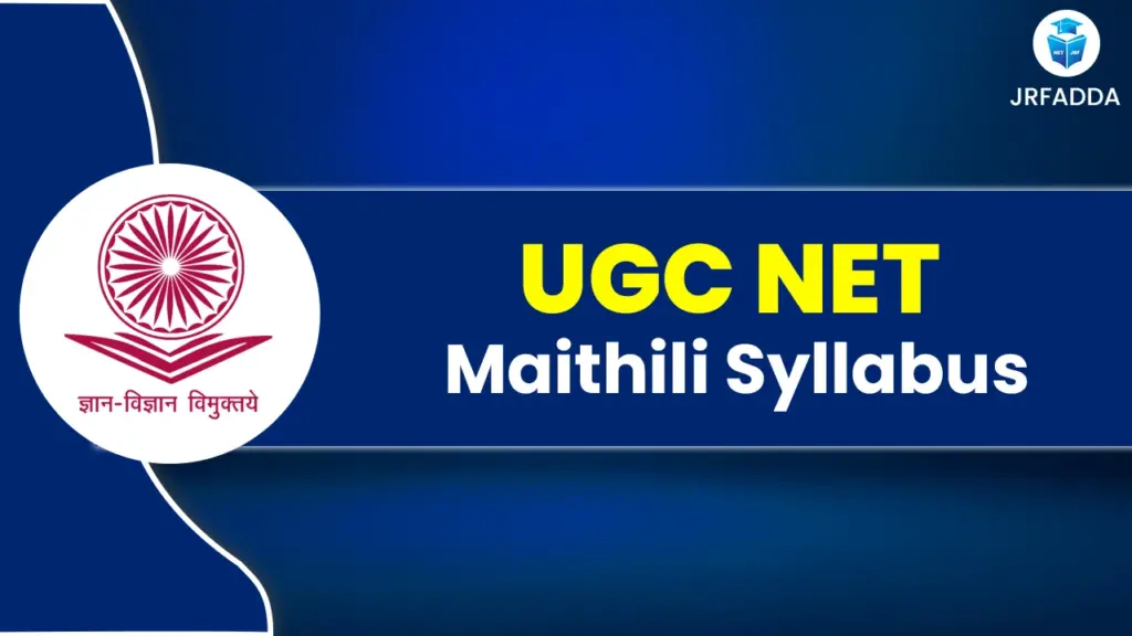 UGC NET Maithili Syllabus 2025
