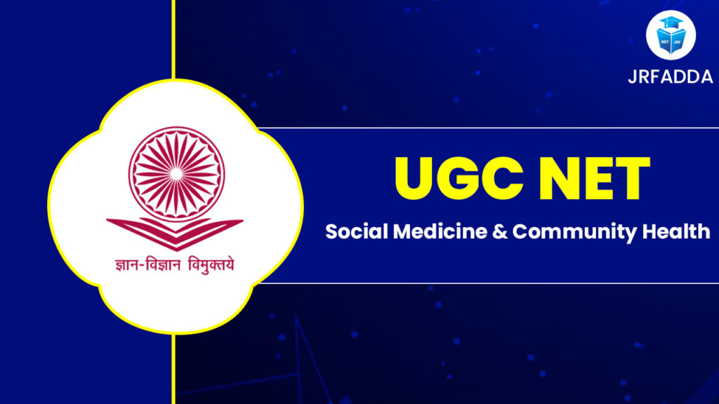 UGC NET Social Medicine & Community Health
