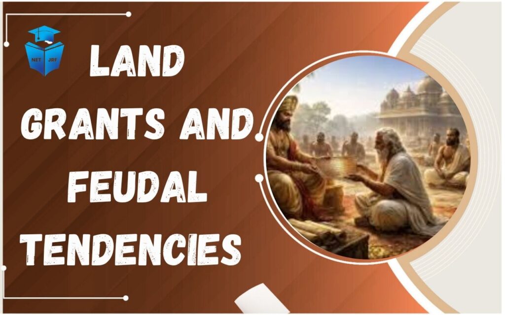 Land Grants and Feudal Tendencies
