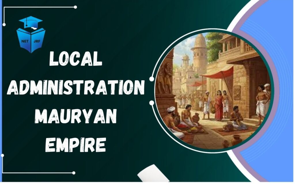 Local Administration Mauryan Empire