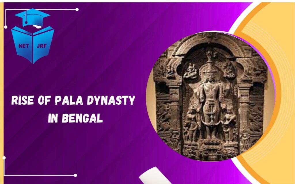 Rise of Pala Dynasty in Bengal