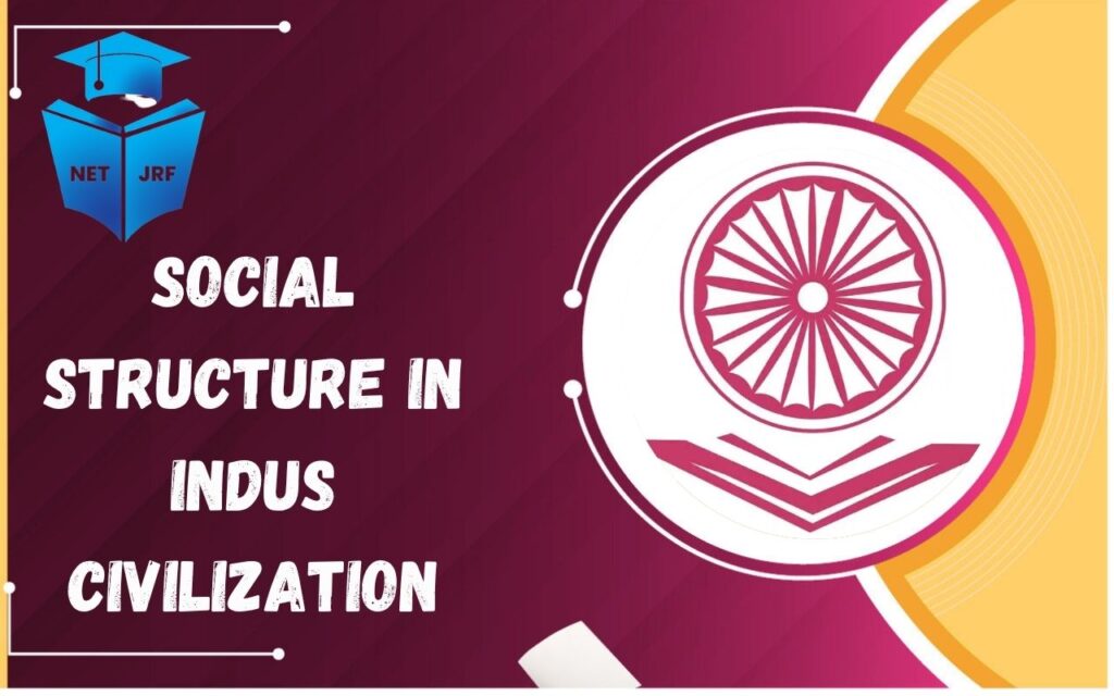Social Structure in Indus Civilization