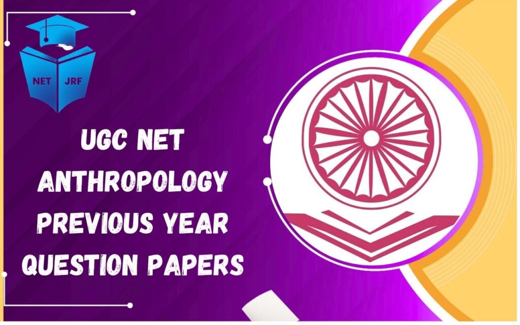 UGC NET Anthropology Previous Year Question Papers