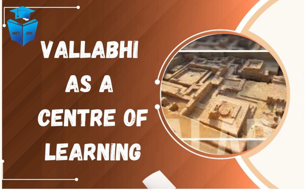 Vallabhi as a Centre of Learning