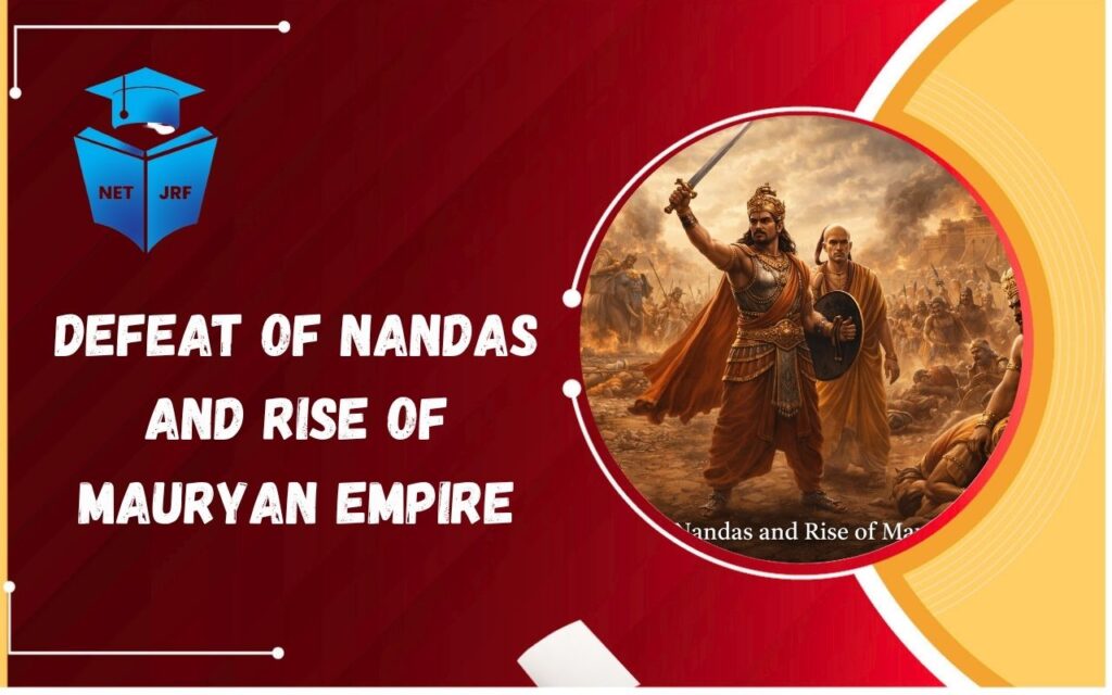 defeat of nandas and rise of mauryan empire