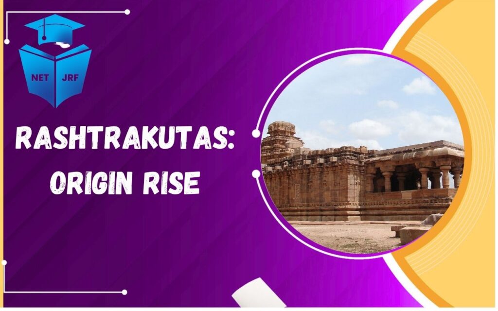 rashtrakutas origin rise