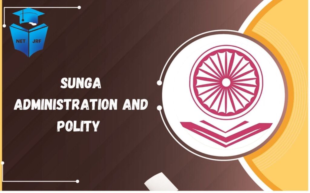 sunga administration and polity
