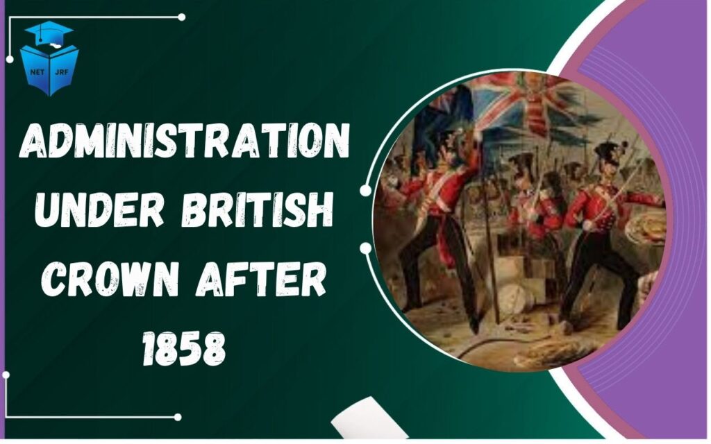 Administration under British Crown After 1858