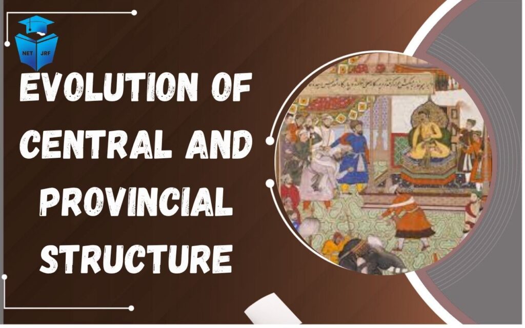 Evolution of Central and Provincial Structure