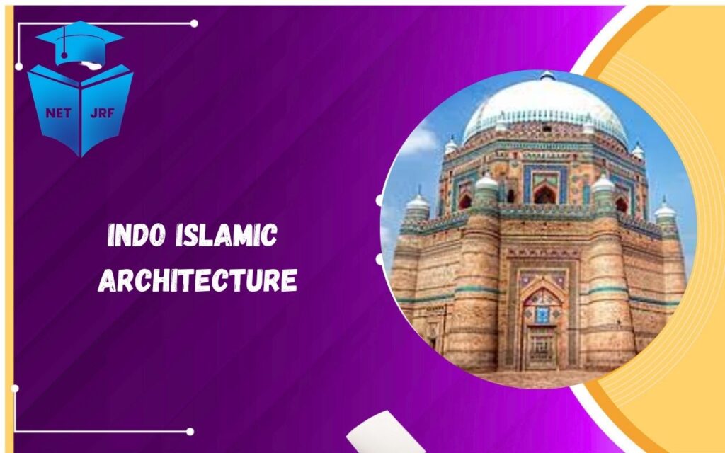 Indo Islamic Architecture