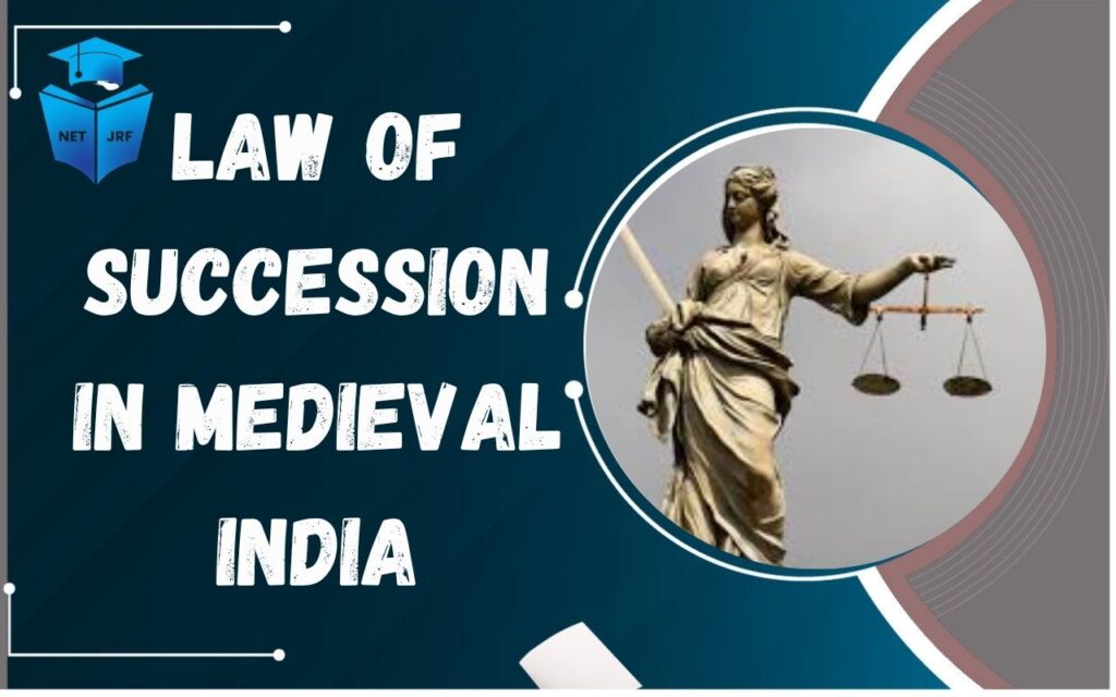 Law of Succession in Medieval India