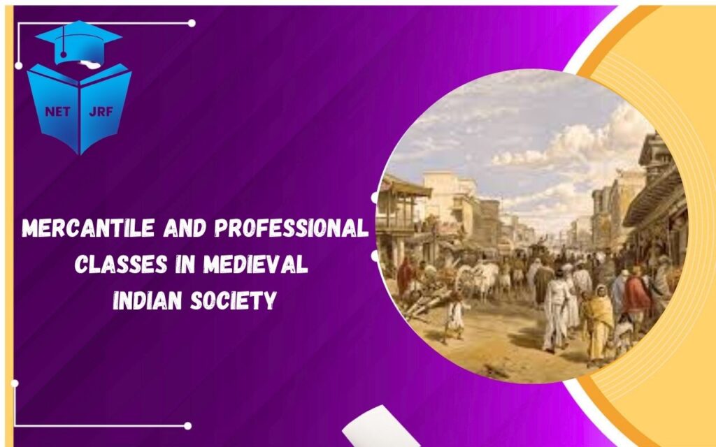 Mercantile and Professional Classes in Medieval Indian Society