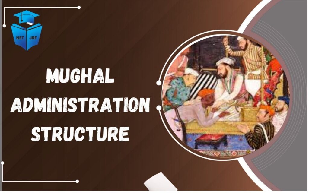 Mughal Administration Structure