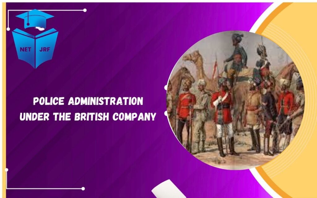 Police Administration under the British Company