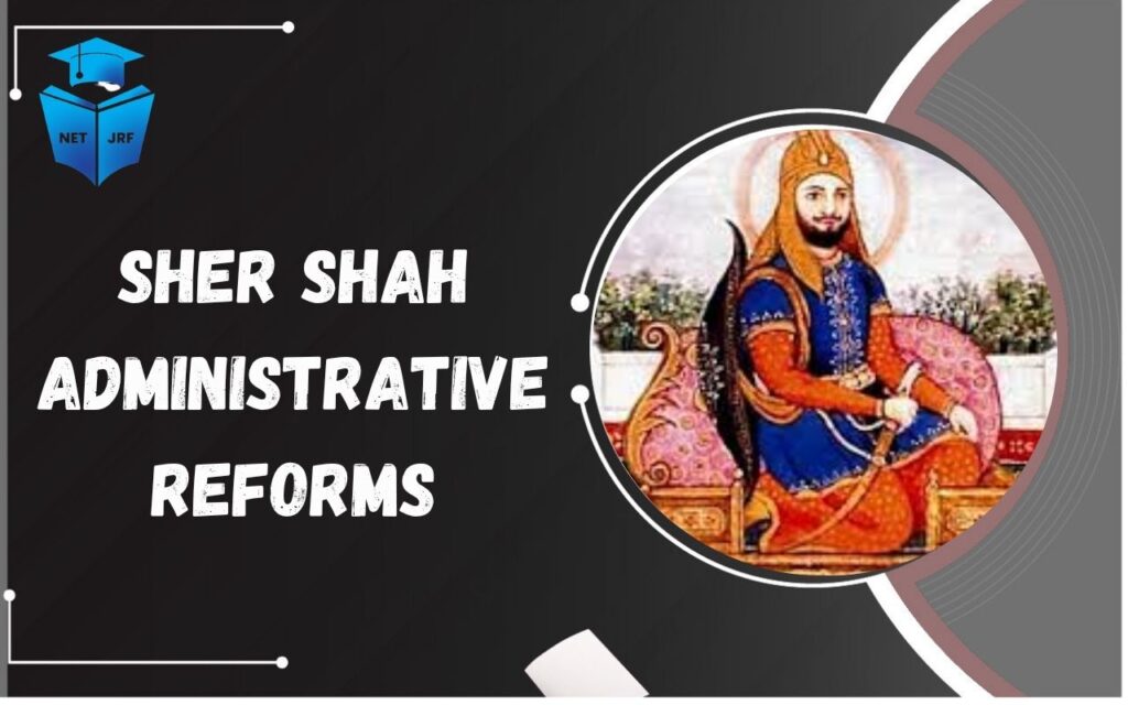 Sher Shah Administrative Reforms