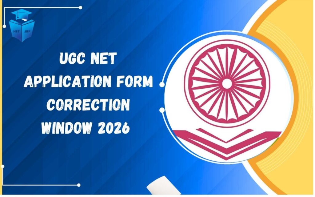 UGC NET Application Form Correction Window 2026