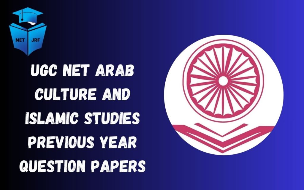 UGC NET Arab Culture and Islamic Studies PYQ