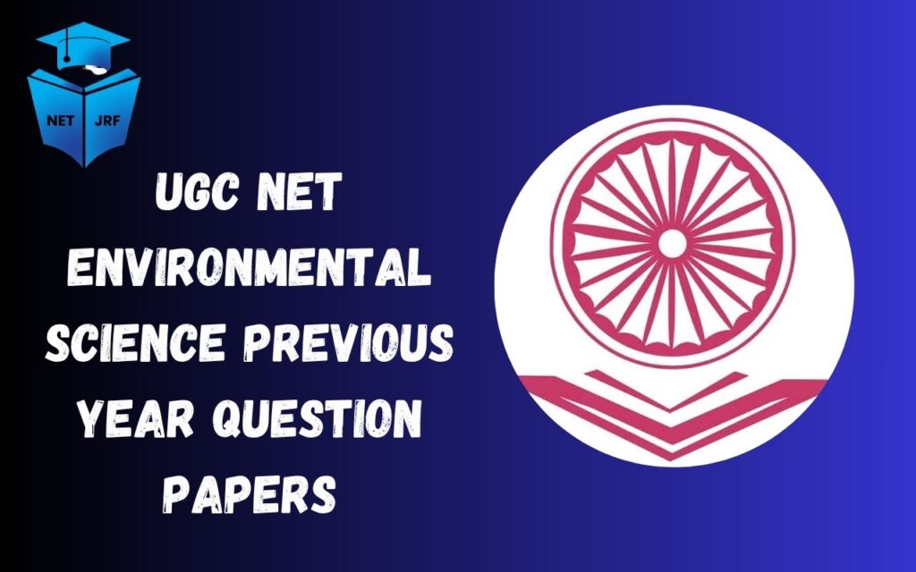 UGC NET Environmental Science Previous Year Question Papers