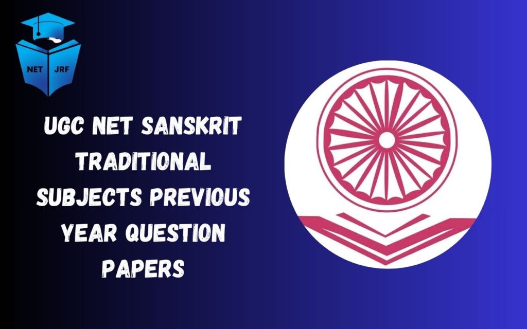 UGC NET Sanskrit Traditional Subjects Previous Year Question Papers