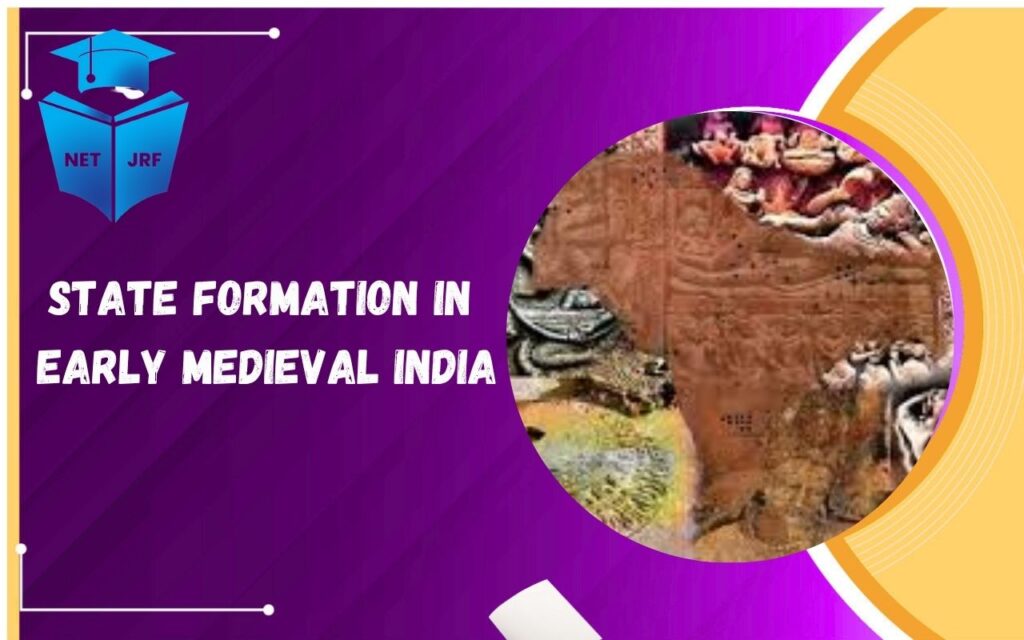 state formation in early medieval India