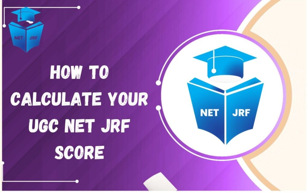 How to Calculate Your UGC NET JRF Score