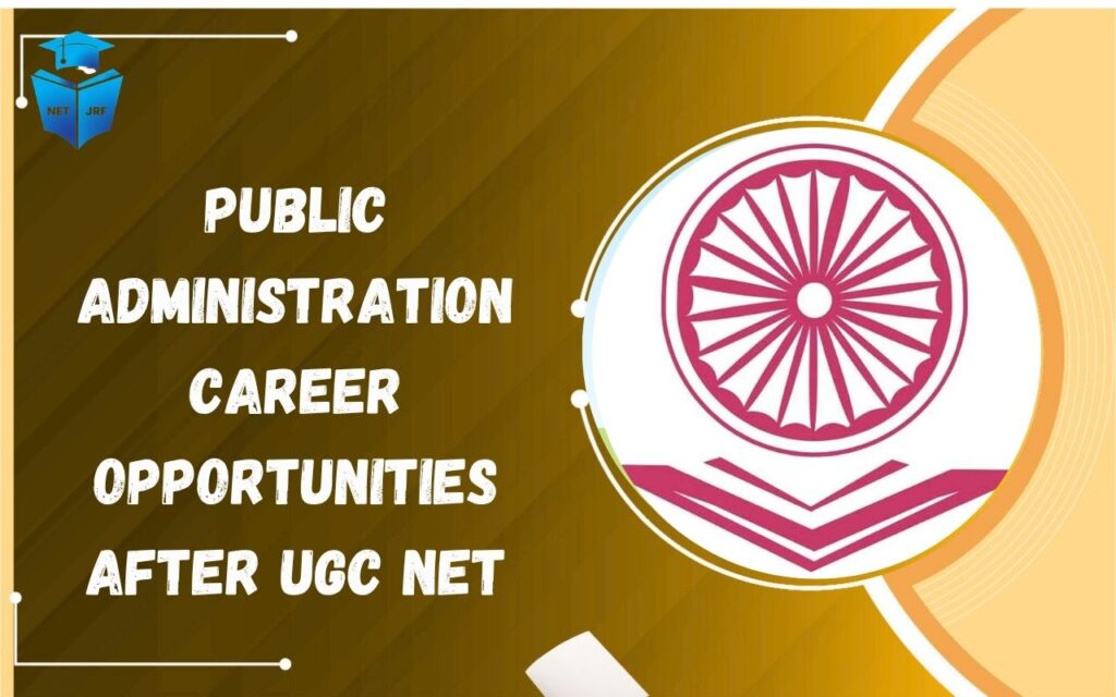 Public Administration Career Opportunities After UGC NET