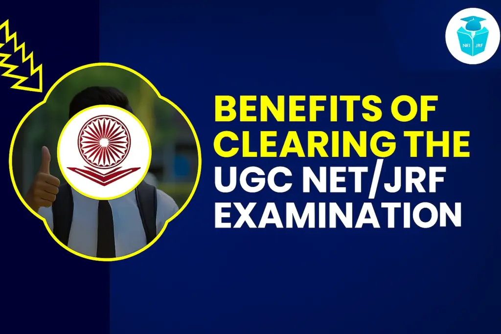 Benefits of Clearing the UGC NETJRF Examination