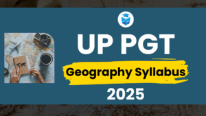 UP PGT Geography Syllabus 2025