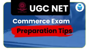 UGC NET Commerce Exam Preparation Tips 2025