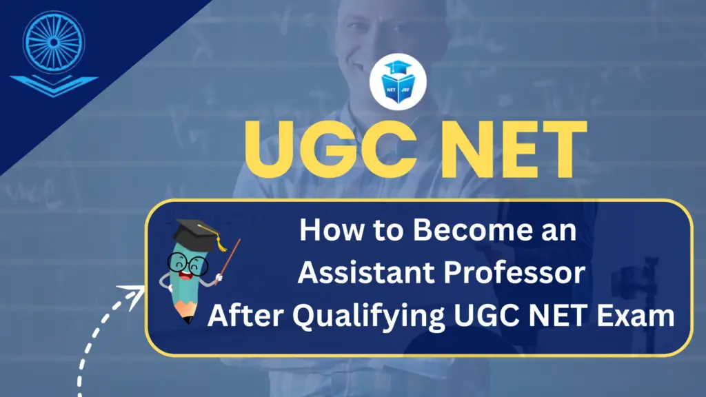 How to Become an Assistant Professor After Qualifying UGC NET Exam