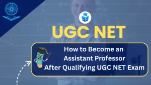 How to Become an Assistant Professor After Qualifying UGC NET Exam