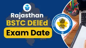 Rajasthan BSTC DElEd Exam Date 2025