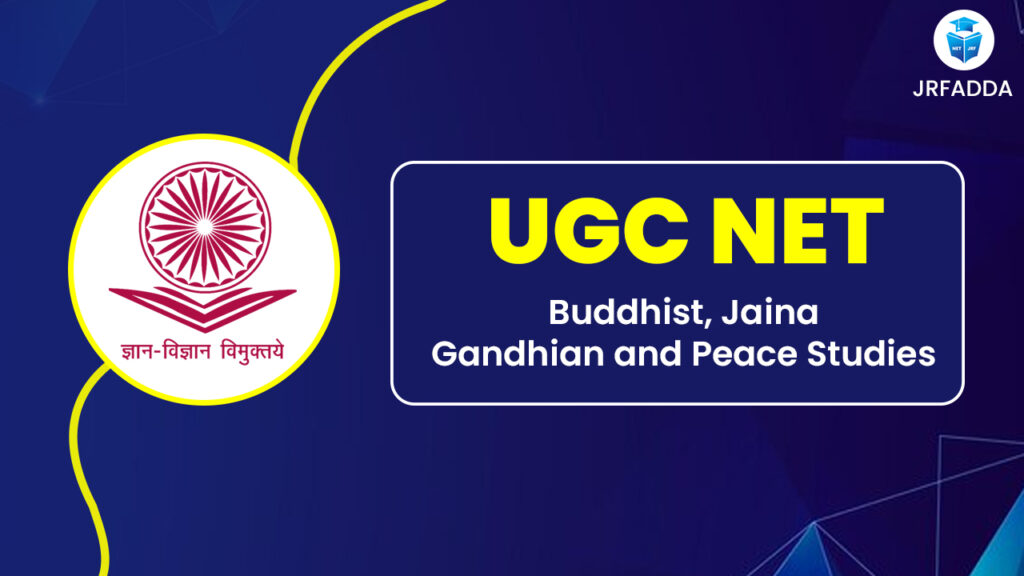 UGC NET Buddhist, Jaina, Gandhian and Peace Studies
