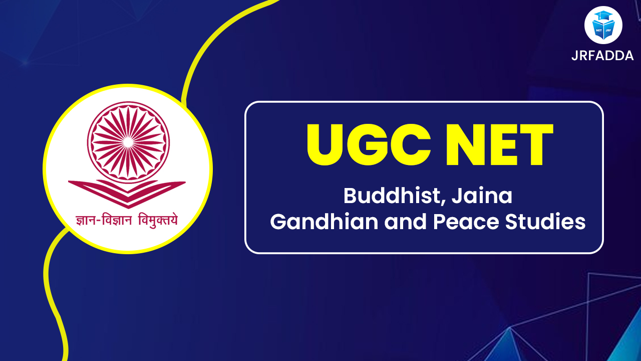 Read more about the article UGC NET Buddhist, Jaina, Gandhian and Peace Studies 2025, Eligibility, Syllabus PDF, Exam Pattern & PYQs