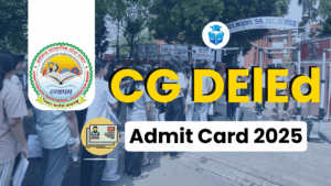 CG DElEd Admit Card 2025