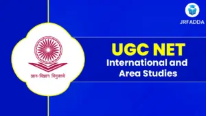 UGC NET International and Area Studies 2025