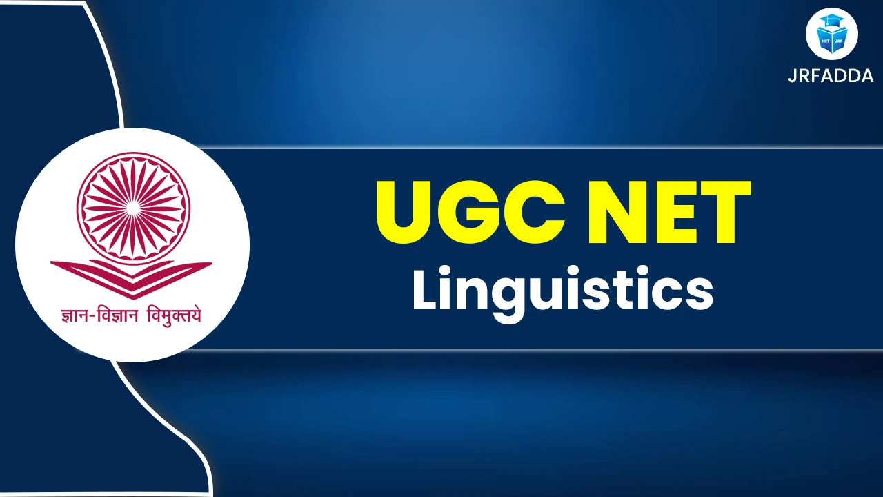 Read more about the article UGC NET Linguistics 2025, Syllabus, Eligibility, Pattern, Preparation Tips, Scope