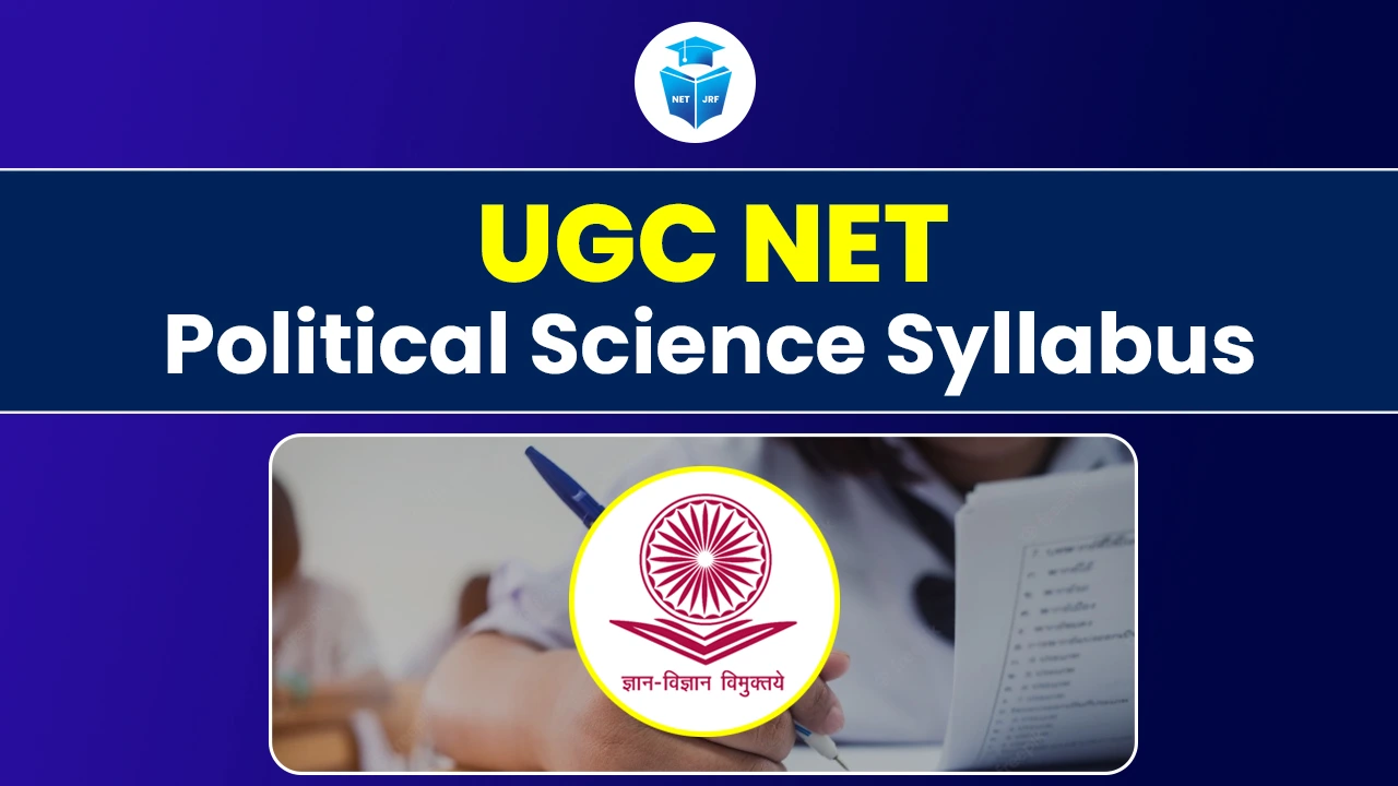 Read more about the article UGC NET Political Science Syllabus 2025 PDF Download for Papers 1 & 2