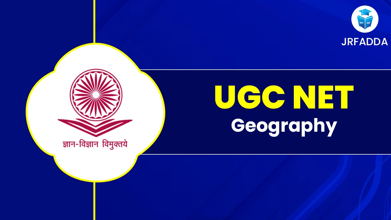 Read more about the article UGC NET Geography 2025, Eligibility, Exam Analysis, Syllabus, Exam Pattern & Career Scope