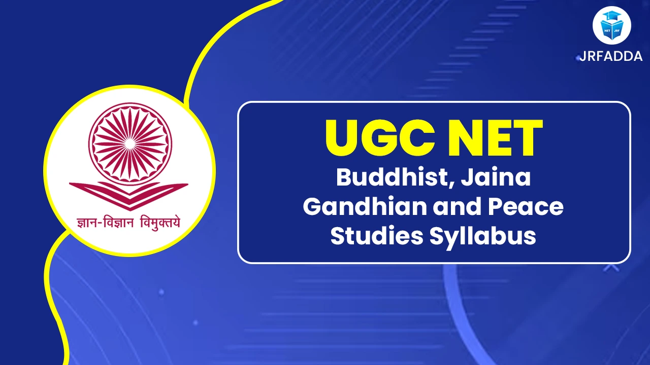 Read more about the article UGC NET Buddhist, Jaina, Gandhian and Peace Studies Syllabus 2025 PDF Download