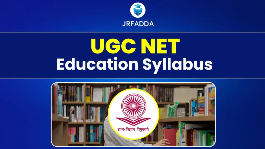 UGC NET Education Syllabus 2025