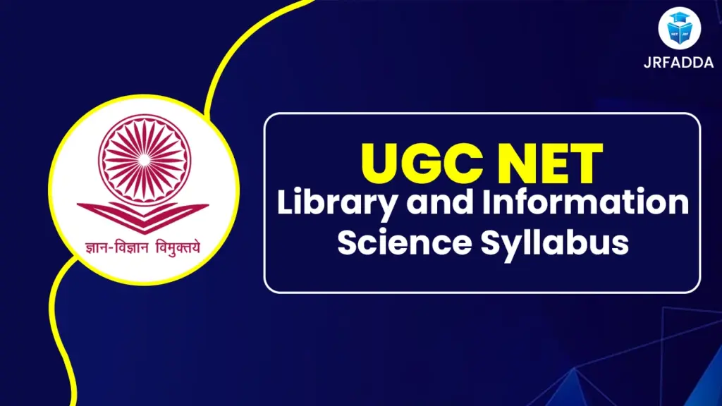 UGC NET Library and Information Science Syllabus 2025