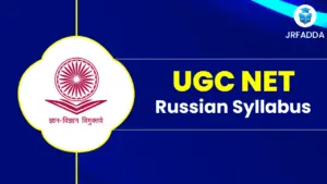 UGC NET Russian Syllabus 2025