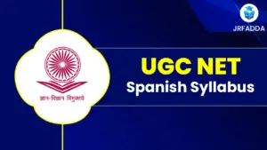 UGC NET Spanish Syllabus 2025